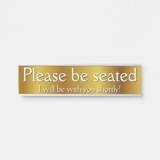 Ehrlich und glamourös "Bitte sitzen" Türschild (Vorderseite )