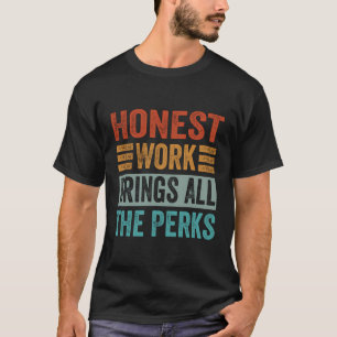 Ehrliche Arbeit bringt alle Perks - lustiger Bauer T-Shirt