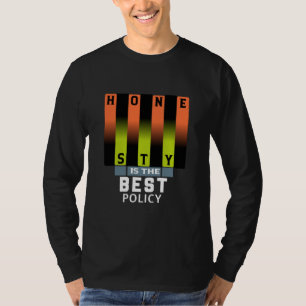 Ehrlichkeit ist die beste Politik – Zitat in fette T-Shirt