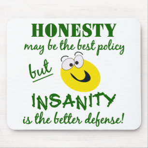 Ehrlichkeit / Wahnsinn Mousepad