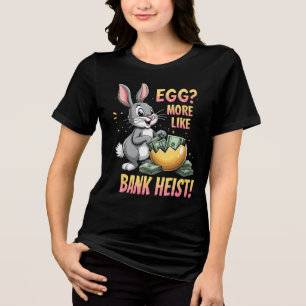 Ei? Eher Bankraub! Tri-Blend Shirt