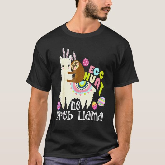 Ei Hunt No Prob Llama Bunny Sloth Riding Llama Ea T-Shirt (Vorderseite)