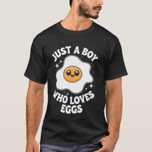 Ei, nur ein Junge, der Eier liebt T-Shirt