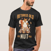 Eichhörnchen AlNut Funny Retirement T-Shirt (Vorderseite)