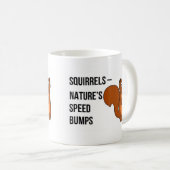 Eichhörnchen - die Bremsschwellen der Natur Kaffeetasse (VorderseiteRechts)