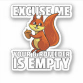 Eichhörnchen Entschuldigen Sie, Ihr Vogelfutter is Aufkleber (Vorderseite)