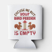 Eichhörnchen Entschuldigung, aber dein Vogelfutter Dosenkühler (Rückseite)