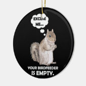 Eichhörnchen Entschuldigung, Ihr VogelFeeder ist l Keramik Ornament (Links)