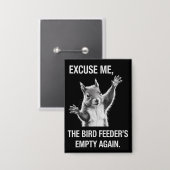 Eichhörnchen Entschuldigung, Vogelfutterhaus ist w Button (Vorderseite/Rückseite)