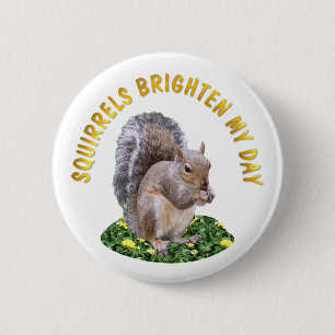 Eichhörnchen erhellen meinen Tag Button