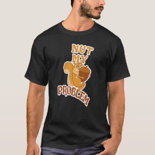 Eichhörnchen-Fächer-Sprichwort Nut My Problem 2 T-Shirt