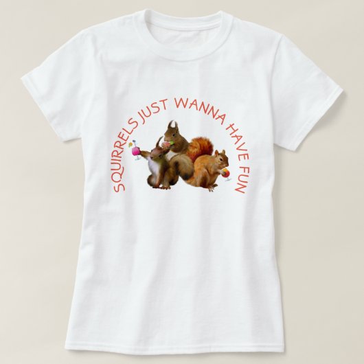 Eichhörnchen haben nur Spaß T-Shirt (Design vorne)