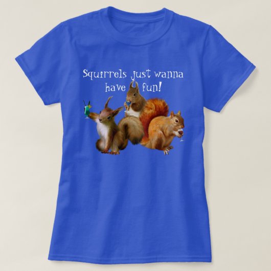 Eichhörnchen haben nur Spaß T-Shirt (Design vorne)