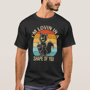 Eichhörnchen Im lovin in einer Form von dir Eichhö T-Shirt