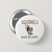 Eichhörnchen machen mich glücklich button (Vorne & Hinten)