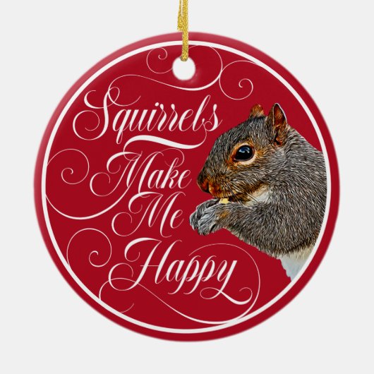 Eichhörnchen machen mich glücklich - Eichhörnchenl Keramik Ornament (Hinten)