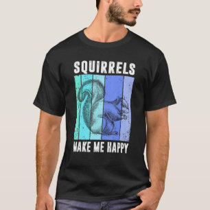 Eichhörnchen machen mich glücklich Funny Squirrel  T-Shirt
