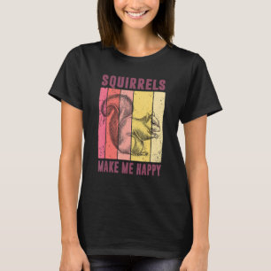Eichhörnchen machen mich glücklich Lustiger Eichhö T-Shirt