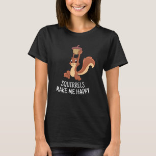 Eichhörnchen macht mich glücklich Niedliches Eichh T-Shirt