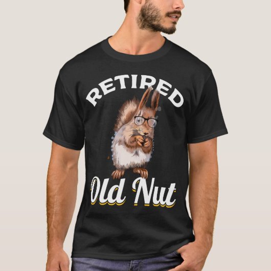 Eichhörnchen Nut Funny Retirement T-Shirt (Vorderseite)