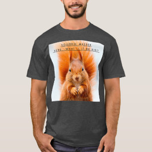 Eichhörnchen-Shirt quotEichhörnchenmeister herwhat T-Shirt