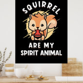 Eichhörnchen sind meine Geister Poster (Küche)
