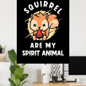 Eichhörnchen sind meine Geister Poster (Heimbüro)