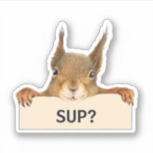 Eichhörnchen SUP? Benutzerdefinierter Textausschni Aufkleber (Vorderseite)