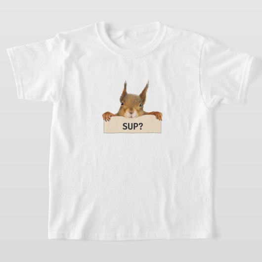 Eichhörnchen SUP? Benutzerdefinierter Textausschni T-Shirt (Ablage )
