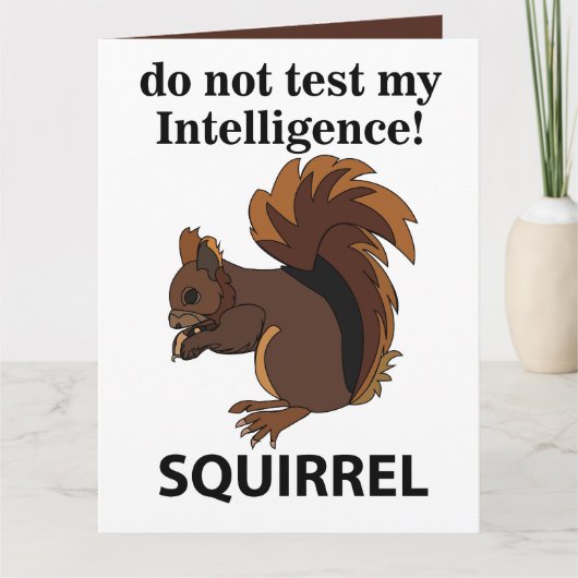 Eichhörnchen testen meine Intelligenz nicht Karte (Vorderseite)