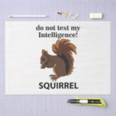 Eichhörnchen testen meine Intelligenz nicht Seidenpapier (Handwerk)