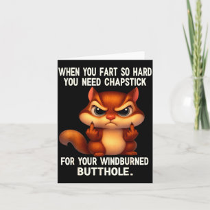 Eichhörnchen, wenn du so furzt, dass du Lippenbals Karte