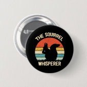 Eichhörnchen Whisperer Eichhörnchen Liebhaber Gesc Button (Vorne & Hinten)