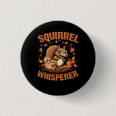 Eichhörnchen Whisperer Funny Sarcastic Squirrels L Button (Vorderseite)