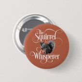 Eichhörnchen Whisperer - witziger Eichhörnchenlieb Button (Vorne & Hinten)