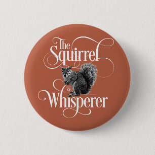 Eichhörnchen Whisperer - witziger Eichhörnchenlieb Button