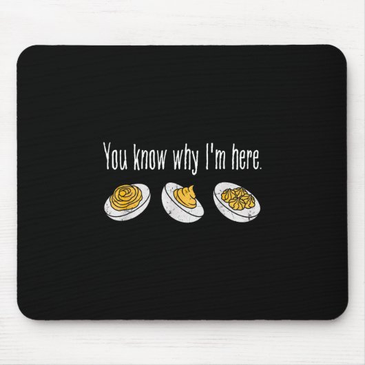 Eier mit Senf und Mayo, du weißt, warum ich hier b Mousepad (Vorne)