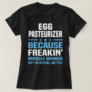 Eier Pasteurizer T-Shirt