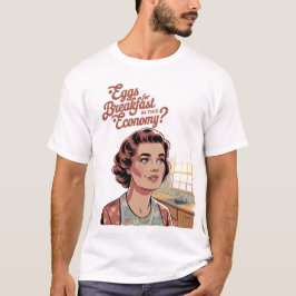 Eier zum Frühstück in dieser Wirtschaft Retro Frau T-Shirt