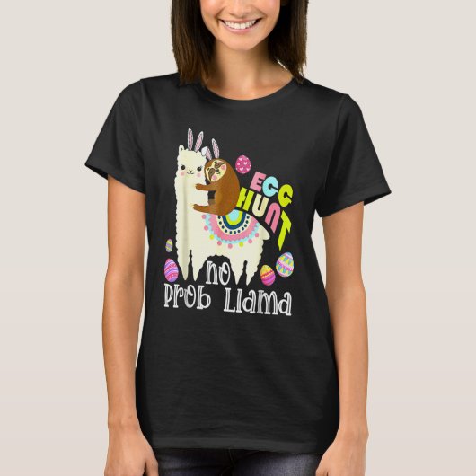 Eierjagd No Prob Llama Bunny Sloth Riding Llama T-Shirt (Vorderseite)