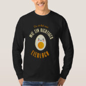 Eierloch oder Weicheier Sprichwort Schlager T-Shirt (Vorderseite)