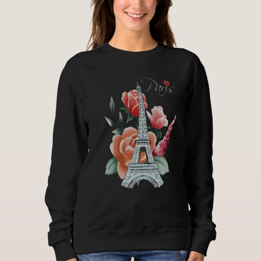 Eiffel Tower Roses Love Paris French Love France R Sweatshirt (Vorderseite)