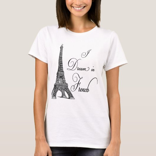 Eiffelturm I Dream T-Shirt (Vorderseite)