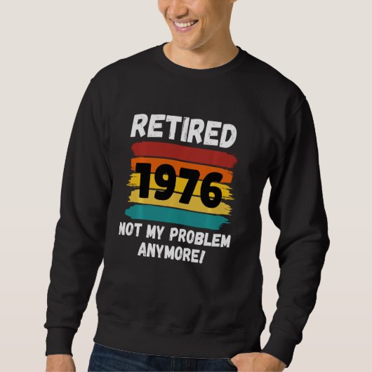 Eigene Altersversorgung 1976 nicht mein Problem Vi Sweatshirt (Vorderseite)