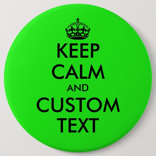 Eigene lustige Behalt Calm kolossal Neon grün 6 Zo Button (Vorderseite)