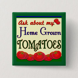 Eigene Tomaten Funny Garden Slogan Button