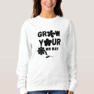 Eigene Wege wachsen Sweatshirt