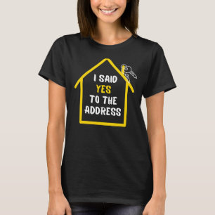 Eigenheimbesitzer, sagte ich Ja zur Adresse, aber  T-Shirt
