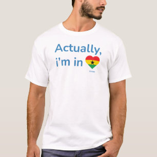 Eigentlich bin ich in Ghana T-Shirt