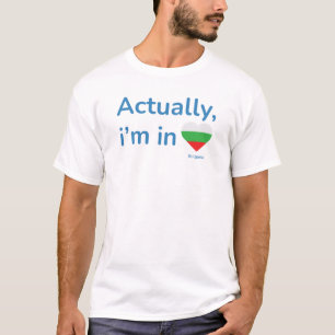 Eigentlich in Bulgarien T-Shirt